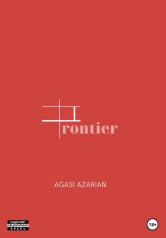 Agasi Azarian. Frontier