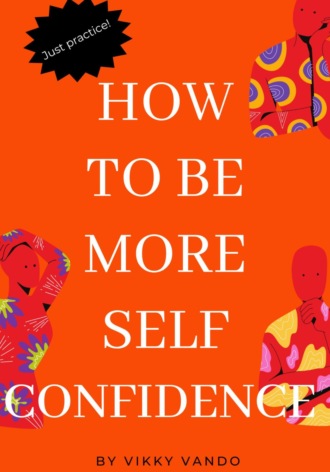 Викки Вандо. How to be more self-confident
