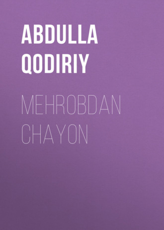 Abdulla Qodiriy. Mehrobdan chayon