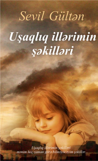 Sevil Gültən. Uşaqlıq illərimin şəkilləri