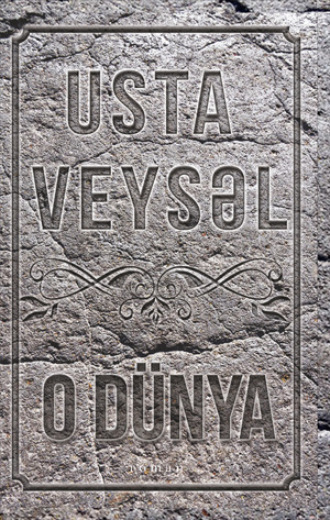 Usta Veysəl. O DÜNYA