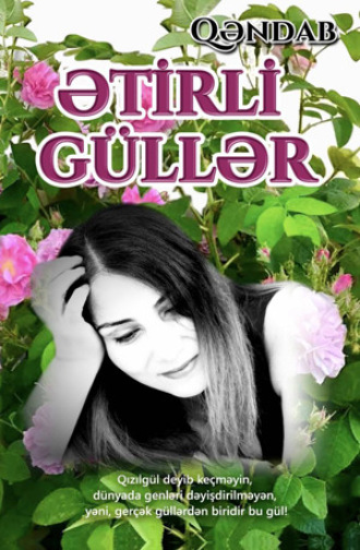 Ətirli güllər. 