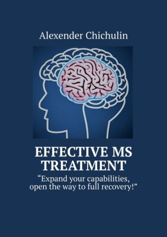 Alexender Chichulin. Effective MS Treatment. Expand your capabilities, open the way to full recovery!