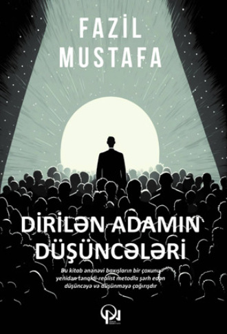 Dirilən adamın düşüncələri. 