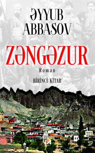 Əyyub Abbasov. Zəngəzur (Birinci kitab)