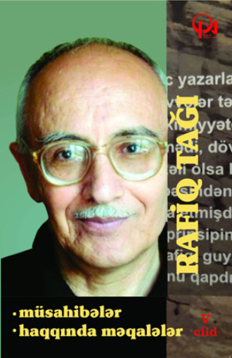 Rafiq Tağı. Haqqında, müsahibələr V cild