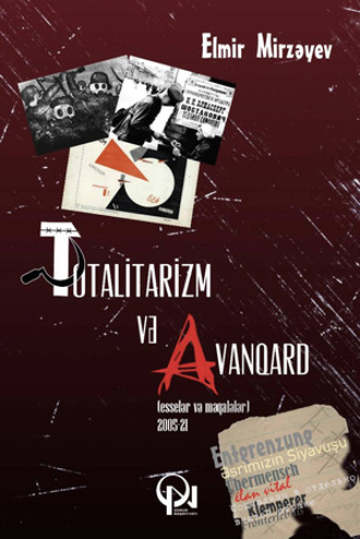 Elmir Mirzəyev. Totalitarizm və Avanqard