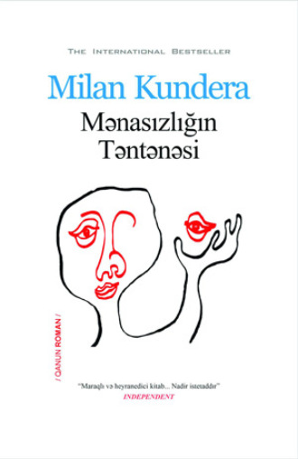 Милан Кундера. Mənasızlığın təntənəsi
