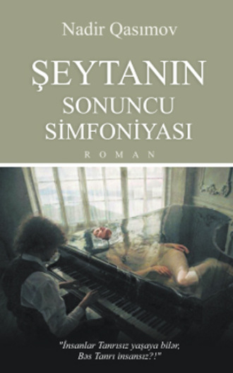 Nadir Qasımov. ŞEYTANIN SONUNCU SİMFONİYASI
