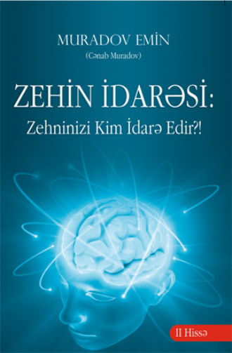Muradov Emin. ZEHİN İDARƏSİ