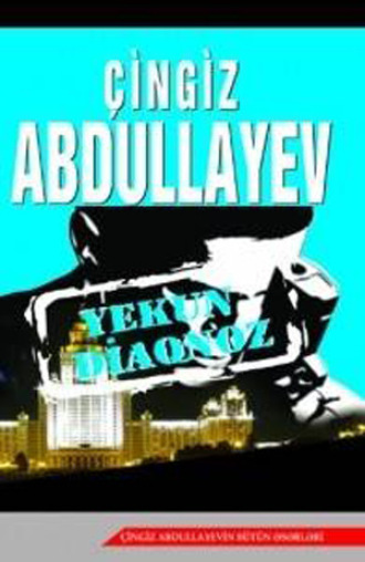 Чингиз Абдуллаев. YEKUN DİAQNOZ