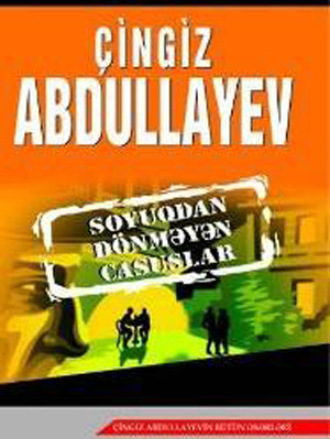 Soyuqdan Dönməyən Casuslar. 