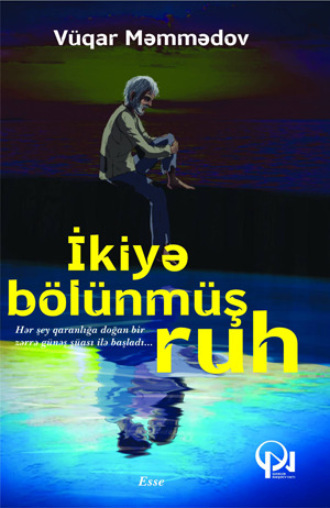 Vüqar Məmmədov. İkiyə bölünmüş ruh