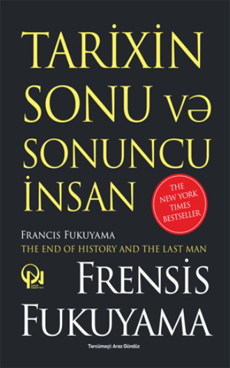 TARİXİN SONU VƏ SONUNCU İNSAN. Фрэнсис Фукуяма