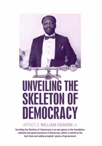 Osahon William Eghosa. Unveiling the skeleton of democracy