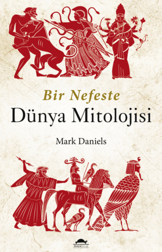 Mark Daniels. Bir nefeste dünya mitolojisi