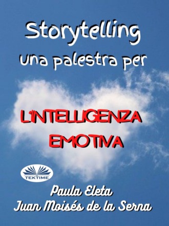 Dr. Juan Moisés De La Serna. Storytelling, Una Palestra Per L’intelligenza Emotiva