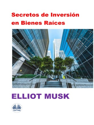 Secretos De Inversión En Bienes Raíces. 