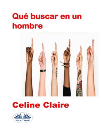 Celine Claire. Qué Buscar En Un Hombre
