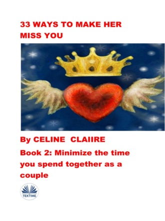 33 Ways To Make Her Miss You. Celine Claire