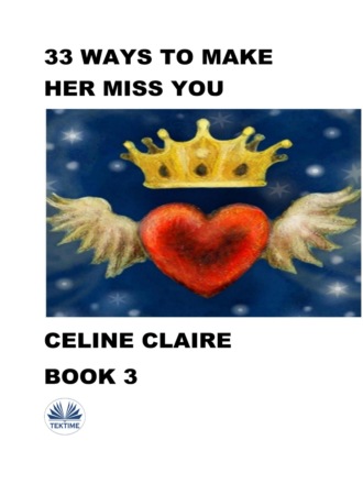 33 Ways To Make Her Miss You. Celine Claire