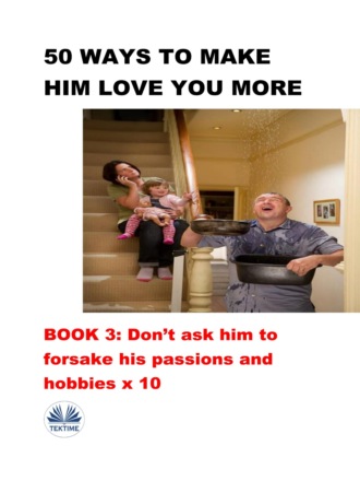 Celine Claire. 50 Ways To Make Him Love You More