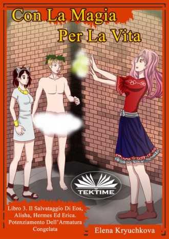 Con La Magia Per La Vita. Libro 3. Salvataggio Di Eos, Alisha, Hermes Ed Erica. 