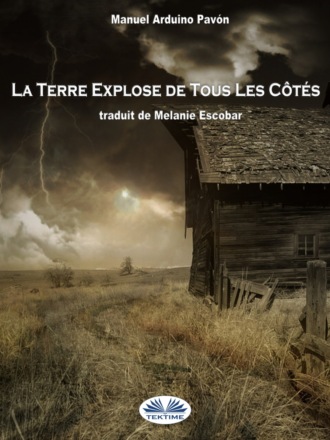 La Terre Explose De Tous Les Côtés. 