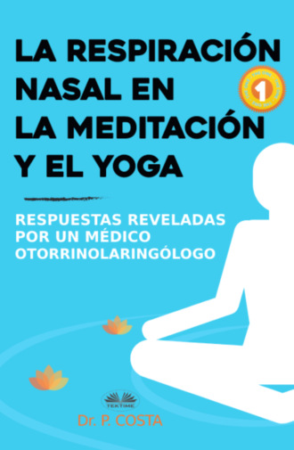 La Respiración Nasal En La Meditación Y El Yoga. 