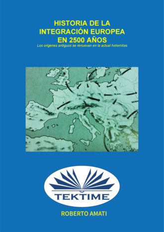 Historia De La Integración Europea En 2500 Años. 