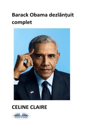 Barack Obama Dezlănțuit Complet. Celine Claire