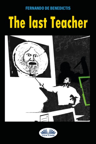 Fernando De Benedictis. The Last Teacher