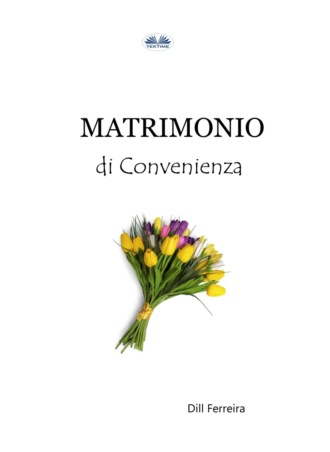 Matrimonio Di Convenienza. 