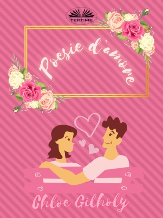 Chloe Gilholy. Poesie D'Amore
