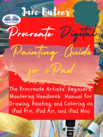 Jane Butner. Procreate Digital Painting Guide For IPad