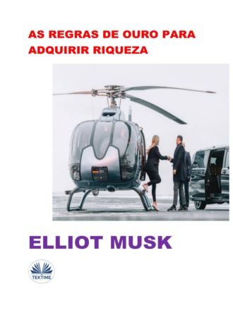 As Regras De Ouro Para Adquirir Riqueza. 