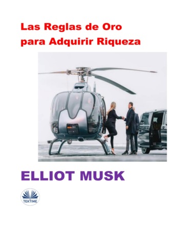 Las Reglas De Oro Para Adquirir Riqueza. 