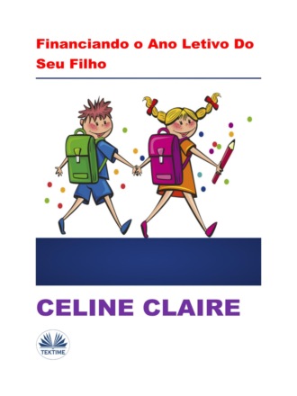 Celine Calire. Financiando O Ano Letivo Do Seu Filho