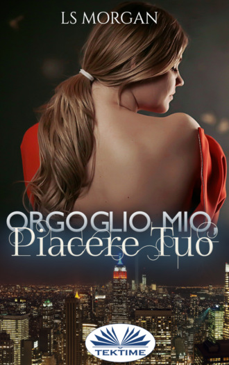 LS Morgan. Orgoglio Mio, Piacere Tuo