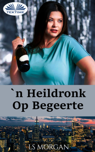 LS Morgan. 'N Heildronk Op Begeerte