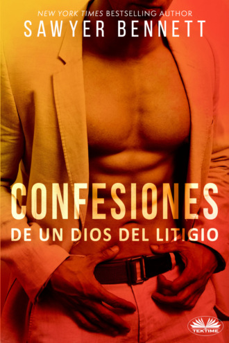 Sawyer Bennett. Confesiones De Un Dios Del Litigio