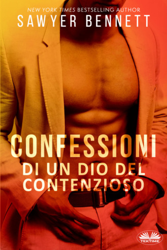 Sawyer Bennett. Confessioni Di Un Dio Del Contenzioso