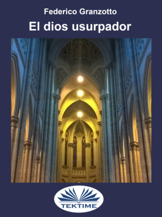 Federico Granzotto. El Dios Usurpador