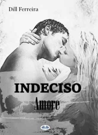 Indeciso Amore. 