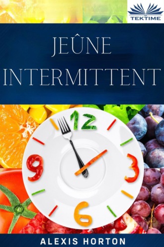 Alexis Horton. Jeûne Intermittent