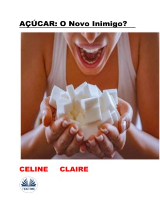 Celine Claire. Aaçucar : O Novo Inimigo?
