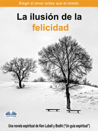 La Ilusión De La Felicidad. 