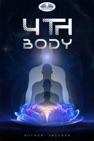 4Th Body. Vasudev