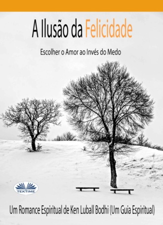 A Ilusão Da Felicidade. 