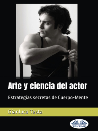 Arte Y Ciencia Del Actor. 